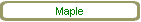 Maple